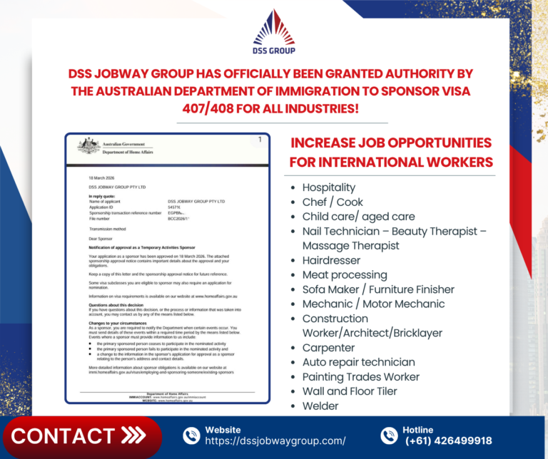 DSS JOBWAY GROUP HAS OFFICIALLY BEEN GRANTED BY THE AUSTRALIAN DEPARTMENT OF IMMIGRATION TO SPONSOR VISAS 407 AND 408 FOR ALL OCCUPATIONS.